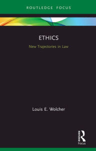 Title: Ethics: New Trajectories in Law, Author: Louis E. Wolcher