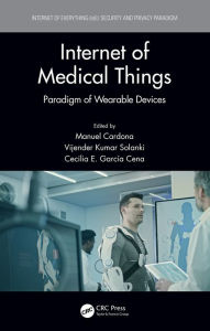 Title: Internet of Medical Things: Paradigm of Wearable Devices, Author: Manuel Cardona