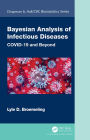 Bayesian Analysis of Infectious Diseases: COVID-19 and Beyond