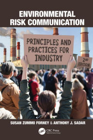 Title: Environmental Risk Communication: Principles and Practices for Industry, Author: Susan Zummo Forney
