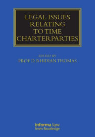 Title: Legal Issues Relating to Time Charterparties, Author: Rhidian Thomas