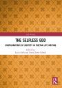 The Selfless Ego: Configurations of Identity in Tibetan Life Writing