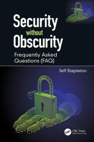 Title: Security without Obscurity: Frequently Asked Questions (FAQ), Author: Jeff Stapleton