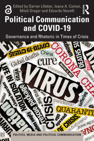 Title: Political Communication and COVID-19: Governance and Rhetoric in Times of Crisis, Author: Darren Lilleker