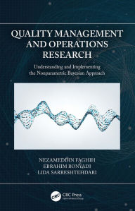 Title: Quality Management and Operations Research: Understanding and Implementing the Nonparametric Bayesian Approach, Author: Nezameddin Faghih
