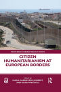 Citizen Humanitarianism at European Borders