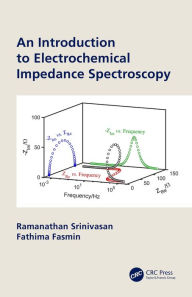 Title: An Introduction to Electrochemical Impedance Spectroscopy, Author: Ramanathan Srinivasan