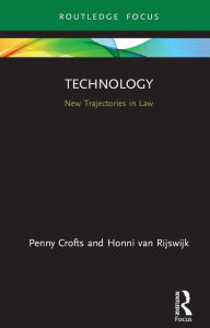 Title: Technology: New Trajectories in Law, Author: Penny Crofts