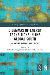 Title: Dilemmas of Energy Transitions in the Global South: Balancing Urgency and Justice, Author: Ankit Kumar