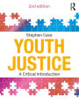 Youth Justice: A Critical Introduction