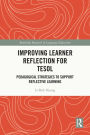 Improving Learner Reflection for TESOL: Pedagogical Strategies to Support Reflective Learning