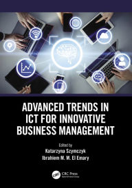 Title: Advanced Trends in ICT for Innovative Business Management, Author: Katarzyna Szymczyk