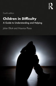 Title: Children in Difficulty: A Guide to Understanding and Helping, Author: Julian Elliott