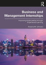 Business and Management Internships: Improving Employability through Experiential Learning