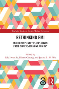 Title: Rethinking EMI: Multidisciplinary Perspectives from Chinese-Speaking Regions, Author: Lily I-Wen Su