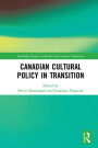 Canadian Cultural Policy in Transition