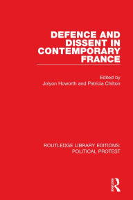 Title: Defence and Dissent in Contemporary France, Author: Jolyon Howorth