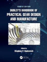 Title: Dudley's Handbook of Practical Gear Design and Manufacture, Author: Stephen P. Radzevich