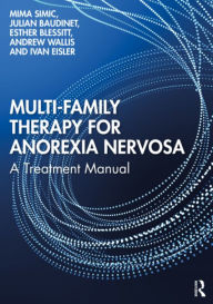 Title: Multi-Family Therapy for Anorexia Nervosa: A Treatment Manual, Author: Mima Simic