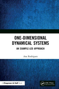 Title: One-Dimensional Dynamical Systems: An Example-Led Approach, Author: Ana Rodrigues
