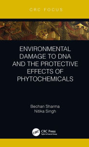 Title: Environmental Damage to DNA and the Protective Effects of Phytochemicals, Author: Bechan Sharma