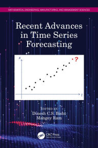 Title: Recent Advances in Time Series Forecasting, Author: Dinesh C.S. Bisht