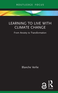 Title: Learning to Live with Climate Change: From Anxiety to Transformation, Author: Blanche Verlie