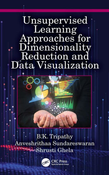 Unsupervised Learning Approaches for Dimensionality Reduction and Data Visualization