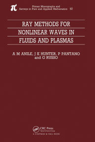 Title: Ray Methods for Nonlinear Waves in Fluids and Plasmas, Author: Marcelo Anile