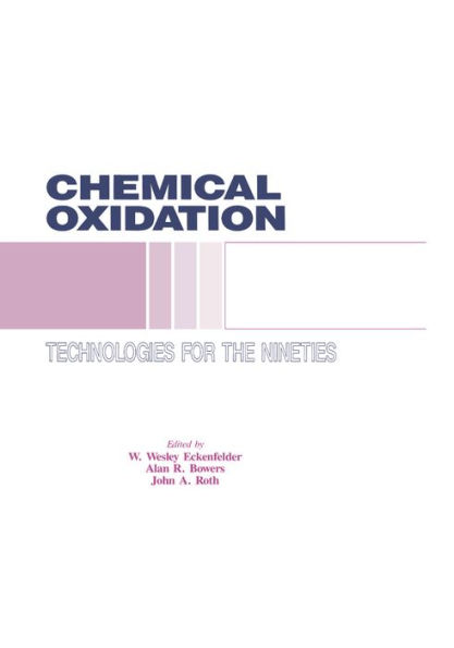 Chemical Oxidation: Technology for the Nineties, Volume I