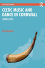 Celtic Music and Dance in Cornwall: Cornu-Copia