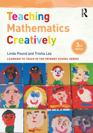 Title: Teaching Mathematics Creatively, Author: Linda Pound