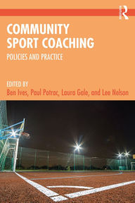Title: Community Sport Coaching: Policies and Practice, Author: Ben Ives