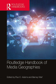 Title: Routledge Handbook of Media Geographies, Author: Paul C Adams