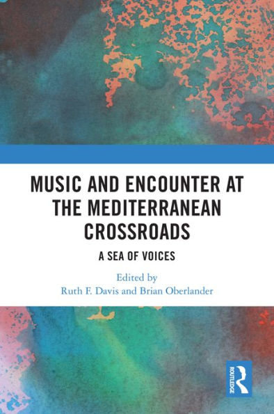 Music and Encounter at the Mediterranean Crossroads: A Sea of Voices