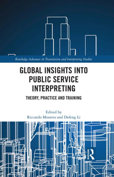 Global Insights into Public Service Interpreting: Theory, Practice and Training