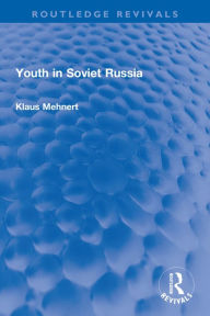 Title: Youth in Soviet Russia, Author: Klaus Mehnert