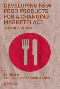 Title: Developing New Food Products for a Changing Marketplace, Author: Aaron L. Brody