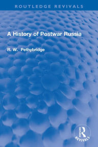 Title: A History of Postwar Russia, Author: Roger Pethybridge
