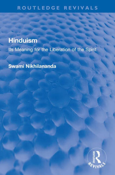 Hinduism: Its Meaning for the Liberation of the Spirit