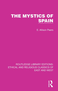 Title: The Mystics of Spain, Author: E. Allison Peers