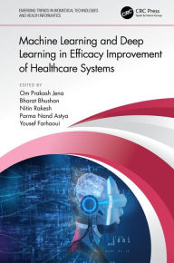 Title: Machine Learning and Deep Learning in Efficacy Improvement of Healthcare Systems, Author: Om Prakash Jena
