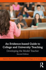 Title: An Evidence-based Guide to College and University Teaching: Developing the Model Teacher, Author: Aaron S. Richmond