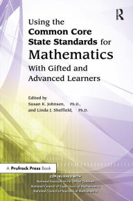 Title: Using the Common Core State Standards for Mathematics With Gifted and Advanced Learners, Author: National Assoc For Gifted Children