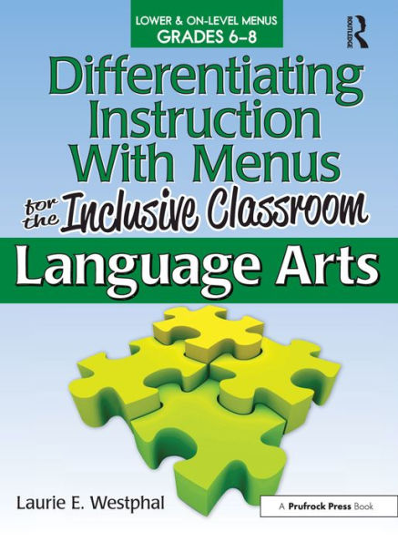 Differentiating Instruction With Menus for the Inclusive Classroom: Language Arts (Grades 6-8)