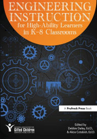 Title: Engineering Instruction for High-Ability Learners in K-8 Classrooms, Author: National Assoc For Gifted Children