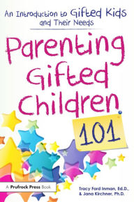 Title: Parenting Gifted Children 101: An Introduction to Gifted Kids and Their Needs, Author: Tracy Ford Inman