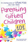 Parenting Gifted Children 101: An Introduction to Gifted Kids and Their Needs