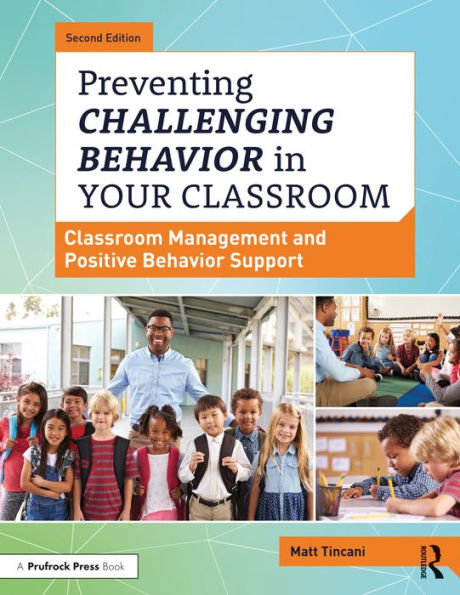 Preventing Challenging Behavior in Your Classroom: Classroom Management and Positive Behavior Support