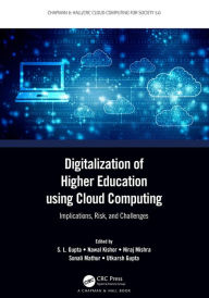 Title: Digitalization of Higher Education using Cloud Computing: Implications, Risk, and Challenges, Author: S. L. Gupta